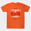 Pilates Now Wine Later T-Shirt Official Pilates Gifts Merch