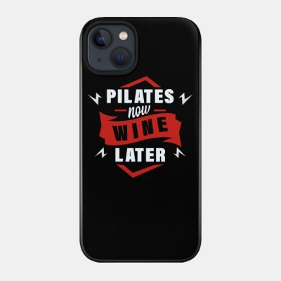 Pilates Now Wine Later Phone Case Official Pilates Gifts Merch