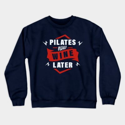 Pilates Now Wine Later Crewneck Sweatshirt Official Pilates Gifts Merch