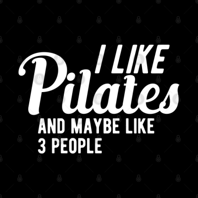 Pilates I Like Pilates And Maybe Like 3 People Mug Official Pilates Gifts Merch