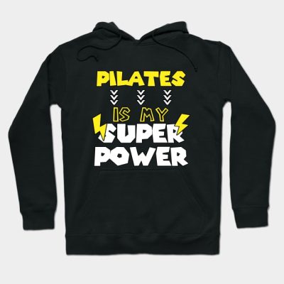 Pilates Is My Super Power Funny Saying Quote Birth Hoodie Official Pilates Gifts Merch