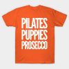 Pilates Puppies Prosecco T-Shirt Official Pilates Gifts Merch