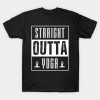 Straight Outta Yoga T-Shirt Official Pilates Gifts Merch