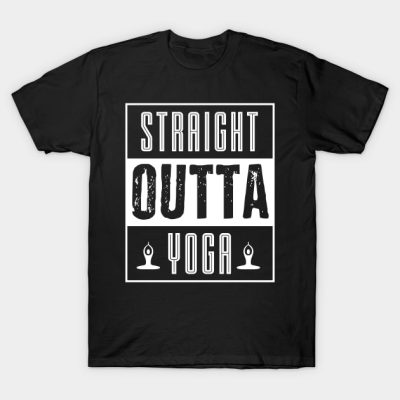 Straight Outta Yoga T-Shirt Official Pilates Gifts Merch