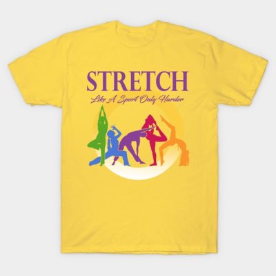 Stretch Like A Sport Yoga T-Shirt Official Pilates Gifts Merch