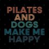 Pilates And Dogs Make Me Happy Gift For Pilates An Mug Official Pilates Gifts Merch