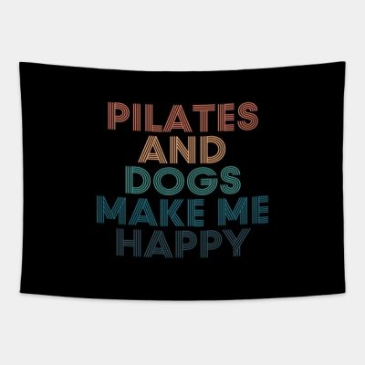 Pilates And Dogs Make Me Happy Gift For Pilates An Tapestry Official Pilates Gifts Merch