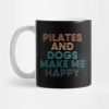 Pilates And Dogs Make Me Happy Gift For Pilates An Mug Official Pilates Gifts Merch