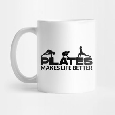 Pilates Makes Life Better Pilates Lover Pilates Qu Mug Official Pilates Gifts Merch