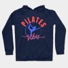 Pilates Vibes Hoodie Official Pilates Gifts Merch