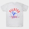 Pilates Vibes T-Shirt Official Pilates Gifts Merch