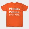 Pilates Pilates And More Pilates T-Shirt Official Pilates Gifts Merch