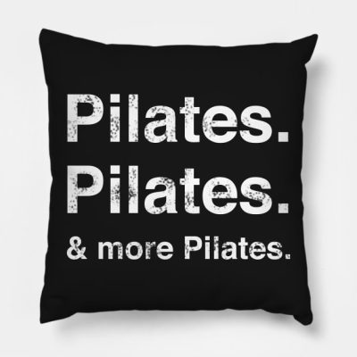 Pilates Pilates And More Pilates Throw Pillow Official Pilates Gifts Merch