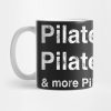 Pilates Pilates And More Pilates Mug Official Pilates Gifts Merch