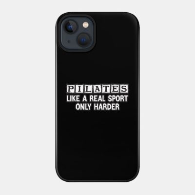 Pilates Like A Real Sport Only Harder Phone Case Official Pilates Gifts Merch