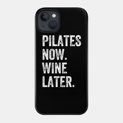 Pilates Now Wine Later Phone Case Official Pilates Gifts Merch