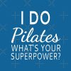 I Do Pilates What'S Your Superpower? Tote Bag Official Pilates Gifts Merch