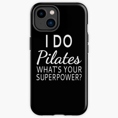 I Do Pilates What'S Your Superpower? Iphone Case Official Pilates Gifts Merch