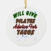 pilates advice for tacos funny humor quotes ceramic ornament r5fe7987755a84dc3b55aaf4e5c011a24 x7s2y 8byvr 307 - Pilates Gifts