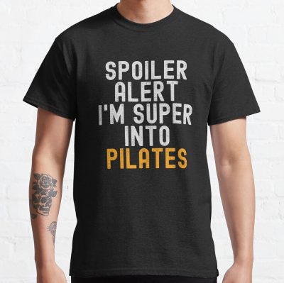 Funny Spoiler Alert I'M Super Into Pilates T-Shirt Official Pilates Gifts Merch