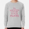 This Great Attitude Is Brought To You By Pilates - Fitness Quote Sweatshirt Official Pilates Gifts Merch