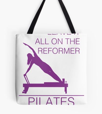 Leave It All On The Reformer Pilates Tote Bag Official Pilates Gifts Merch