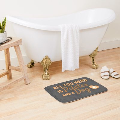 All You Need Is Pilates And A Dog. Bath Mat Official Pilates Gifts Merch