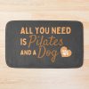 All You Need Is Pilates And A Dog. Bath Mat Official Pilates Gifts Merch