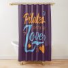 Pilates Is My Love Shower Curtain Official Pilates Gifts Merch