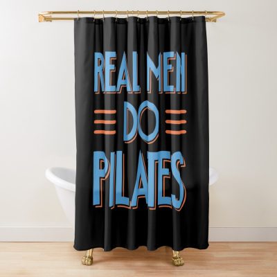 Real Men Do Pilates. Pilates Lover Shower Curtain Official Pilates Gifts Merch